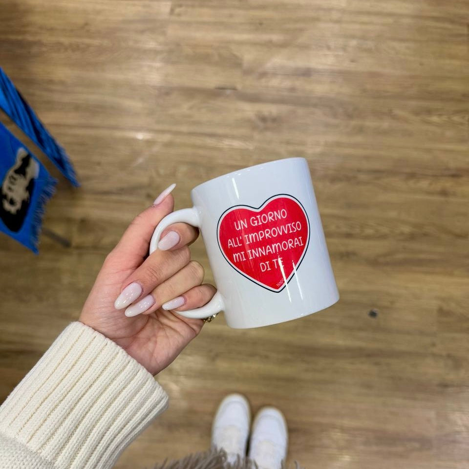 "ONE DAY I SUDDENLY FELL IN LOVE WITH YOU" MUG
